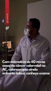 A Importância da Colonoscopia na Prevenção do Câncer Colorretal no Acre