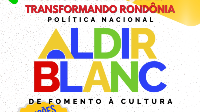 Guia Completo para Acesso aos Recursos da Política Aldir Blanc em Rondônia