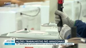 Aumento de 13% em Processos Trabalhistas no Amazonas no Primeiro Semestre de 2026